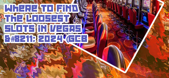 Loosest slots casino near me